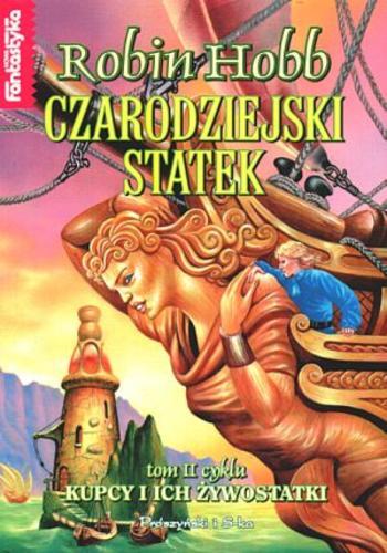 Okładka książki Czarodziejski Statek : Jesień, Zima / T. 2 / Robin Hobb ; tł. Ewa Wojtczak.