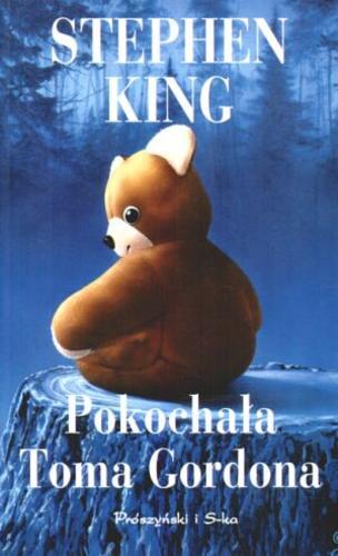 Okładka książki Pokochała Toma Gordona / Stephen King ; przeł. [z ang.] Krzysztof Sokołowski.