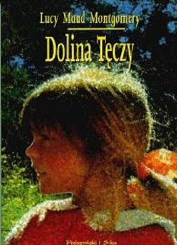Okładka książki Dolina Tęczy / Lucy Maud Montgomery ; przełożyła Jolanta Bartosik ; [ilustracje Katarzyna Karina Chmiel].