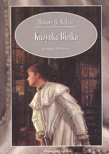 Okładka książki Kuzynka Bietka / Honoré de Balzac ; przeł. Tadeusz Żeleński [nazwa]-Boy [pseud.].