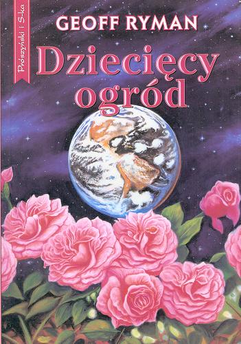 Okładka książki Dziecięcy ogród / Geoff Ryman ; przeł. Jacek Chełminiak.