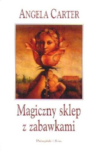 Okładka książki Magiczny sklep z zabawkami / Angela Carter ; przeł. Maciej Świerkocki.