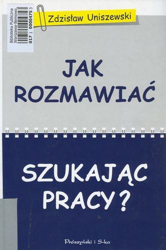 Okładka książki Jak rozmawiać szukając pracy? : wskazówki i propozycje / Zdzisław Uniszewski.