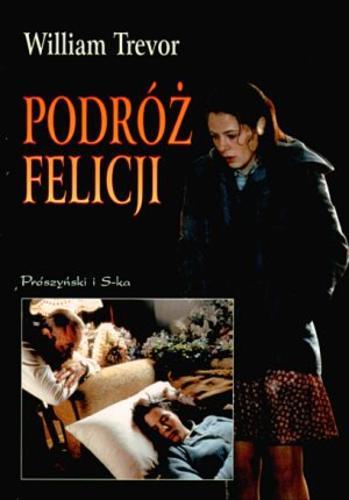 Okładka książki Podróż Felicji / William Trevor ; przełożyła Małgorzata Dobrowolska.
