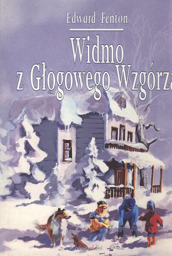 Okładka książki Widmo z Głogowego Wzgórza / Edward Fenton ; il. Katarzyna Karina Chmiel ; przeł. Irena Tuwim.