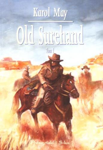 Okładka książki Old Surehand  t. 1 Old Surehand. / Karol May.