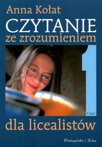 Okładka książki Czytanie ze zrozumieniem dla licealistów. / Anna Kołat.