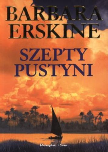 Okładka książki Szepty pustyni / Barbara Erskine ; przeł. Ewa Pankiewicz.