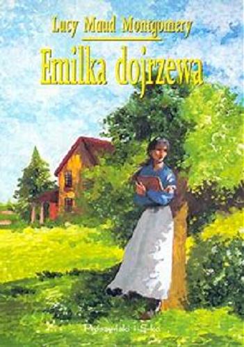 Okładka książki Emilka dojrzewa / Lucy Maud Montgomery ; tł. Agnieszka Ciepłowska.