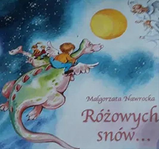 Okładka książki Różowych snów... / teksty Małgorzata Nawrocka ; il. Renata Krześniak.