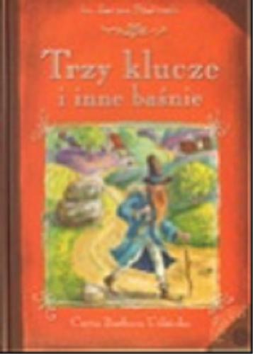 Okładka książki Trzy klucze i inne baśnie /  Janusz Stańczuk ; il. Artur Nowicki.