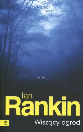 Okładka książki Wiszący ogród / Ian Rankin ; z angielskiego przełożyła Małgorzata Fabianowska.