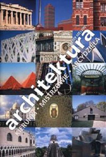 Okładka książki  Architektura : kierunki, mistrzowie, arcydzieła  2