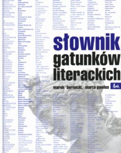 Okładka książki Słownik gatunków literackich /  Marek Bernacki, Marta Pawlus ; wstęp Stanisław Jaworski.