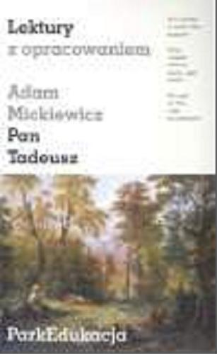 Okładka książki Pan Tadeusz / Adam Mickiewicz ; oprac. Dorota Nosowska.