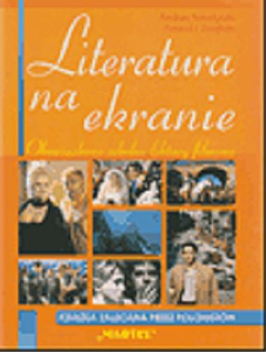Okładka książki Literatura na ekranie :[obowiązkowe szkolne lektury filmowe] / Andrzej Kołodyński ; Konrad J Zarębski.
