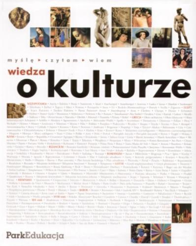 Okładka książki Wiedza o kulturze / Anita Włodarczyk- Kulak ; Maurycy Kulak.