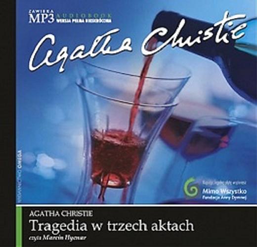 Okładka książki Tragedia w trzech aktach / Agatha Christie ; tłumaczenie Anna Gettlich-Mencwel.