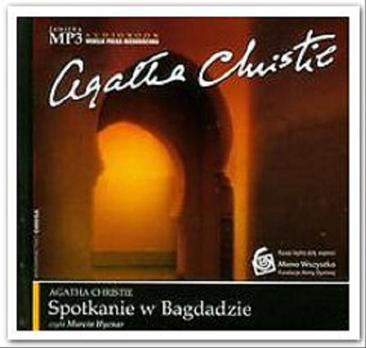 Okładka książki Spotkanie w Bagdadzie / Agatha Christie ; [tłumaczenie Anna Gettlich-Mencwel].