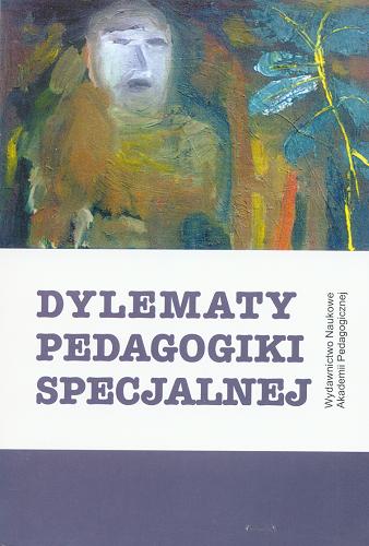 Okładka książki Dylematy pedagogiki specjalnej / pod red. Alicja Rakowska ; pod red. Jolanta Baran.