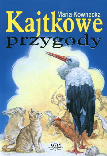 Okładka książki Kajtkowe przygody / Maria Kownacka ; il. Przemysław Tomczak.
