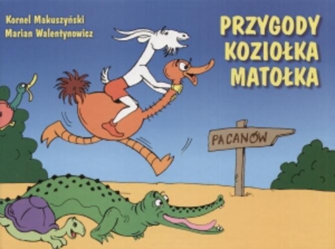 Okładka książki Przygody Koziołka Matołka. / Kornel Makuszyński ; Marian Walentynowicz.