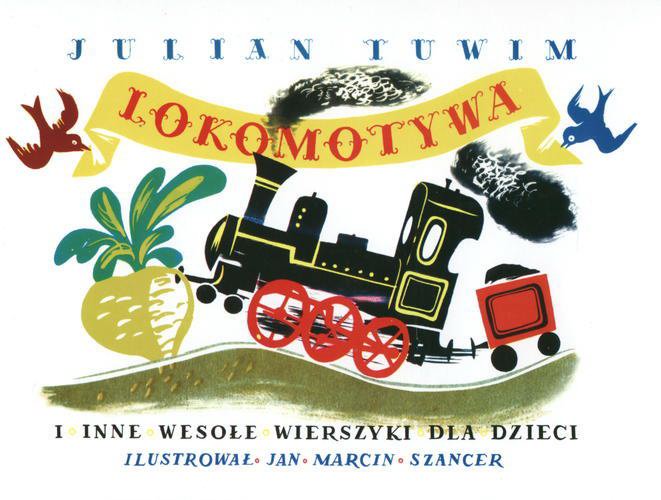 Okładka książki Lokomotywa; Rzepka; Ptasie radio / Julian Tuwim ; Julian Tuwim ; Julian Tuwim ; il. Jan Marcin Szancer.