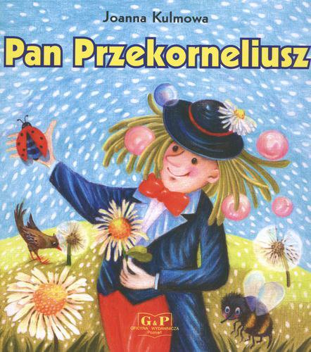 Okładka książki Pan Przekorneliusz / Joanna Kulmowa ; il. Edyta Ćwiek.