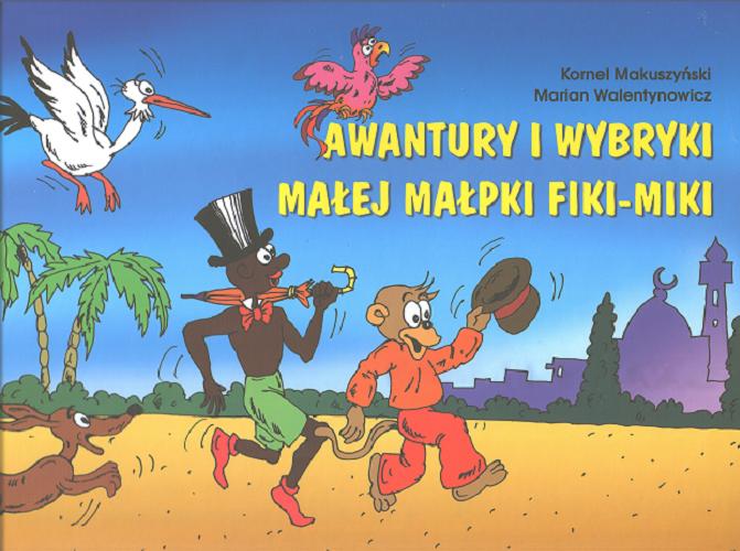 Okładka książki Awantury i wybryki małej małpki Fiki-Miki / Kornel Makuszyński ; Marian Walentynowicz.