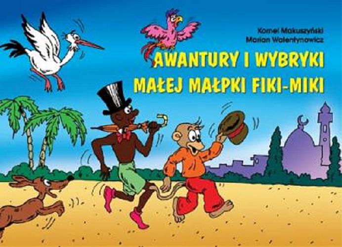 Okładka książki Awantury i wybryki małej małpki Fiki-Miki / Kornel Makuszyński, Marian Walentynowicz.