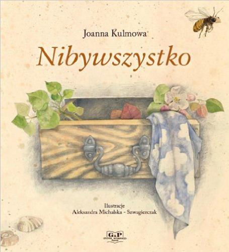 Okładka książki Nibywszystko / Joanna Kulmowa ; il. Aleksandra Michalska-Szwagierczak.