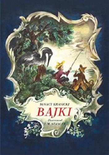 Okładka książki Bajki / Ignacy Krasicki; ilustrował Jan Marcin Szancer.