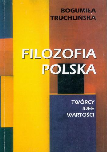 Okładka książki Filozofia polska / Bogumiła Truchlińska.