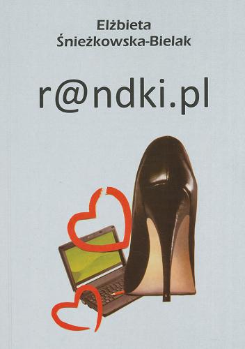Okładka książki R@ndki.pl / Elżbieta Śnieżkowska-Bielak.