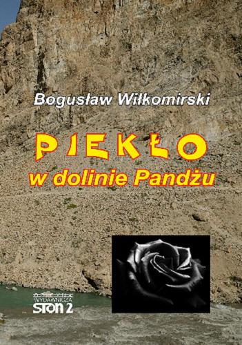 Okładka książki Piekło w dolinie Pandżu / Bogusław Wiłkomirski ; posłowie Stanisław Nyczaj.