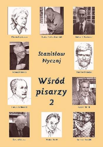 Okładka książki Wśród pisarzy : rozmowy i wspomnienia. 2 / Stanisław Nyczaj.