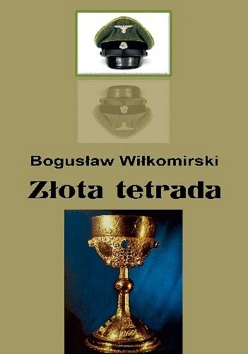 Okładka książki Złota tetrada / Bogusław Wiłkomirski.
