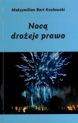 Okładka książki Nocą drożeje prawo / Maksymilian Bart Kozłowski ; [opracowanie graficzne Irena Nyczaj].
