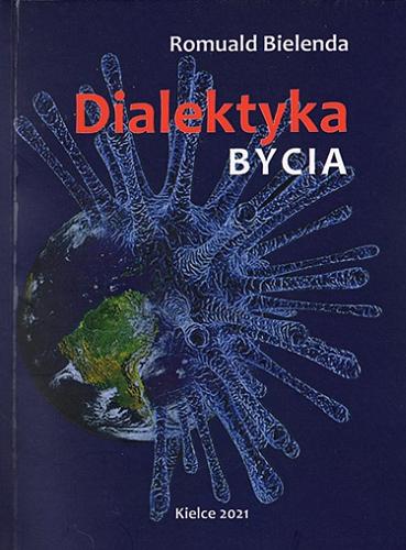 Okładka książki Dialektyka bycia / Romuald Bielenda ; [ilustracje Cezary i Artur Bielenda].