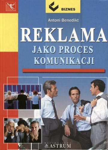 Okładka książki Reklama jako proces komunikacji / Antoni Benedikt.