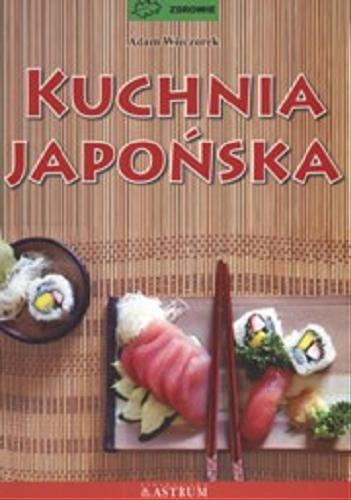 Okładka książki Kuchnia japońska / Adam Wieczorek.