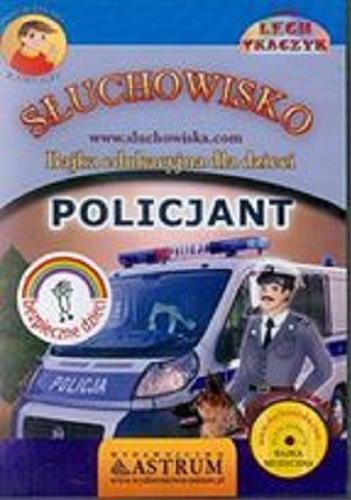 Okładka książki Policjant / Lech Tkaczyk ; muzyka Jacek Wanszewicz.