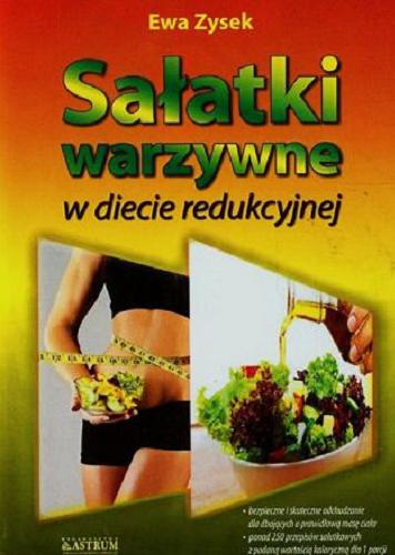 Okładka książki Sałatki warzywne w diecie redukcyjnej / Ewa Zysek.