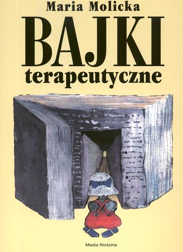 Okładka książki Bajki terapeutyczne. Cz. 1 / Maria Molicka.