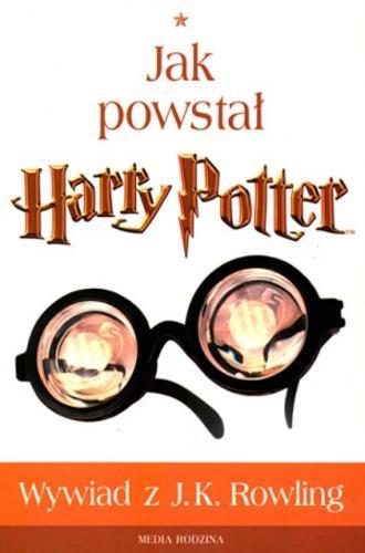 Okładka książki  Jak powstał Harry Potter : wywiad z J. K. Rowling  3