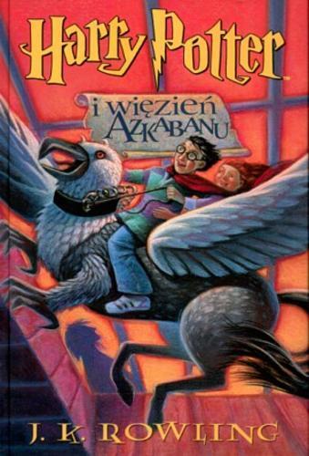 Okładka książki Harry Potter i więzień Azkabanu / Joanne K. Rowling ; ilustrowała Mary Grandpré ; tłumaczył Andrzej Polkowski.