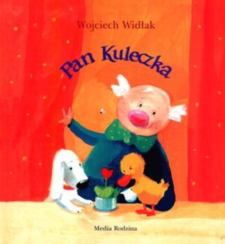 Okładka książki Pan Kuleczka / Wojciech Widłak ; ilustrowała Elżbieta Wasiuczyńska.