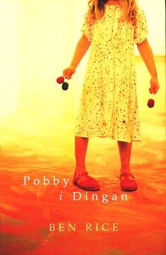 Okładka książki Pobby i Dingan / Ben Rice ; przeł. Lech Jęczmyk.