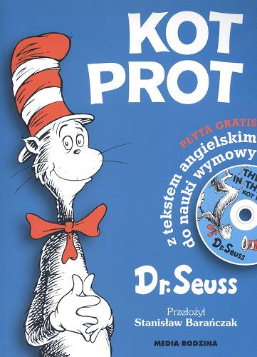 Okładka książki Kot Prot / Theodor Seuss Geisel ; tłumaczenie Stanisław Barańczak.