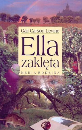 Okładka książki Ella zaklęta /  Gail Carson Levine ; przeł. [z ang.] Andrzej Polkowski.